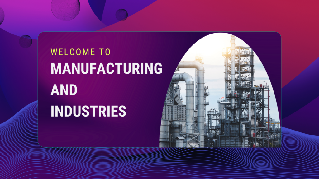 Manufacturing And Industries