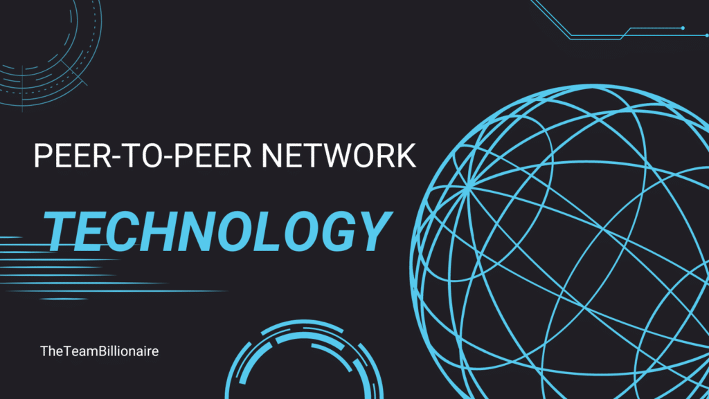 Peer-To-Peer Network| What Is P2P and Key Features